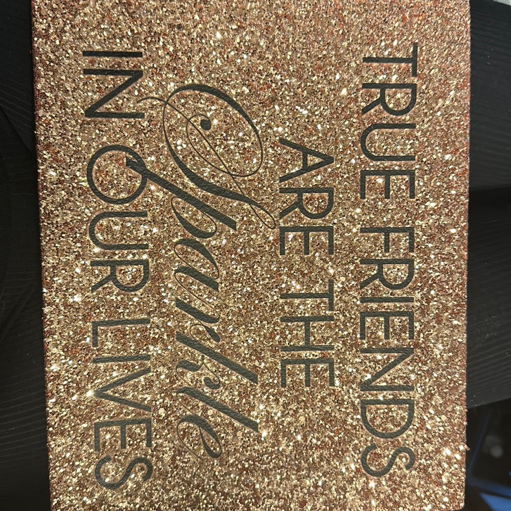 sign that says true friends are the sparkle in our lives